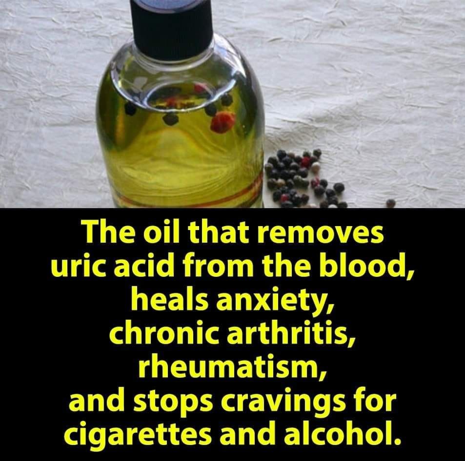 The Oil Known for Reducing Uric Acid, Easing Anxiety, Chronic Arthritis, Rheumatism, and Curbing Cravings for Cigarettes and Alcohol